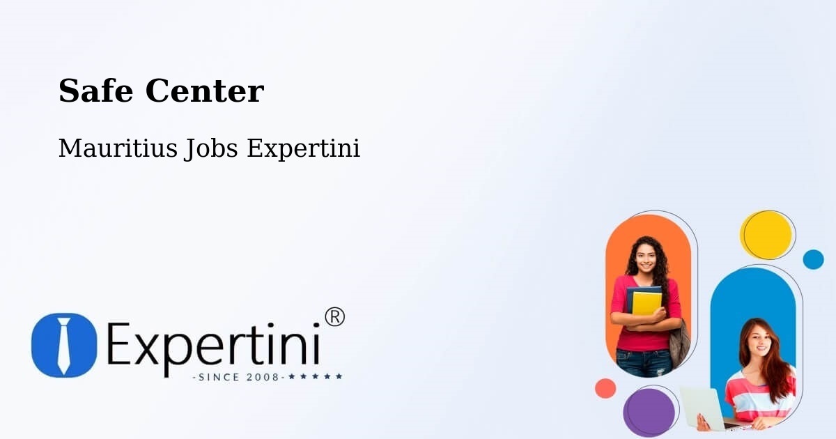 Safety Center – Tamarin - Mauritius Jobs Expertini